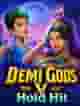 Demi Gods V Hold Hit