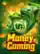 Money Coming